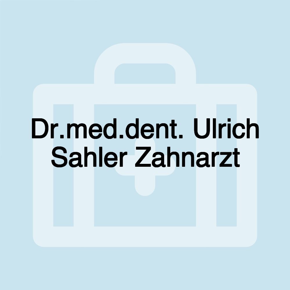 Dr.med.dent. Ulrich Sahler Zahnarzt