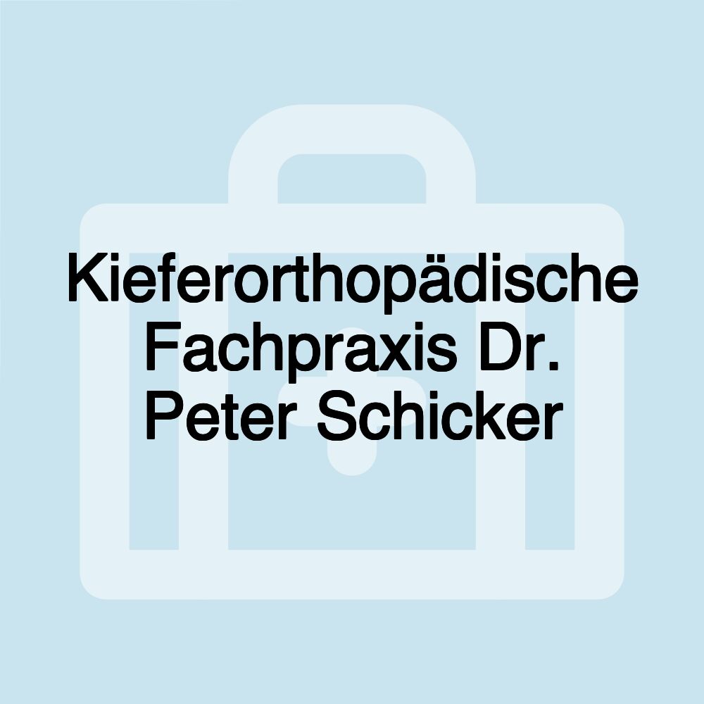 Kieferorthopädische Fachpraxis Dr. Peter Schicker