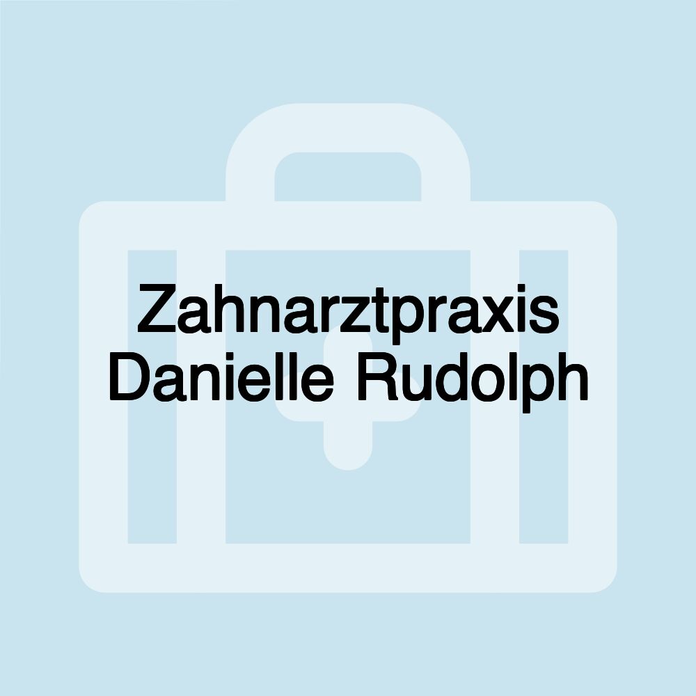 Zahnarztpraxis Danielle Rudolph