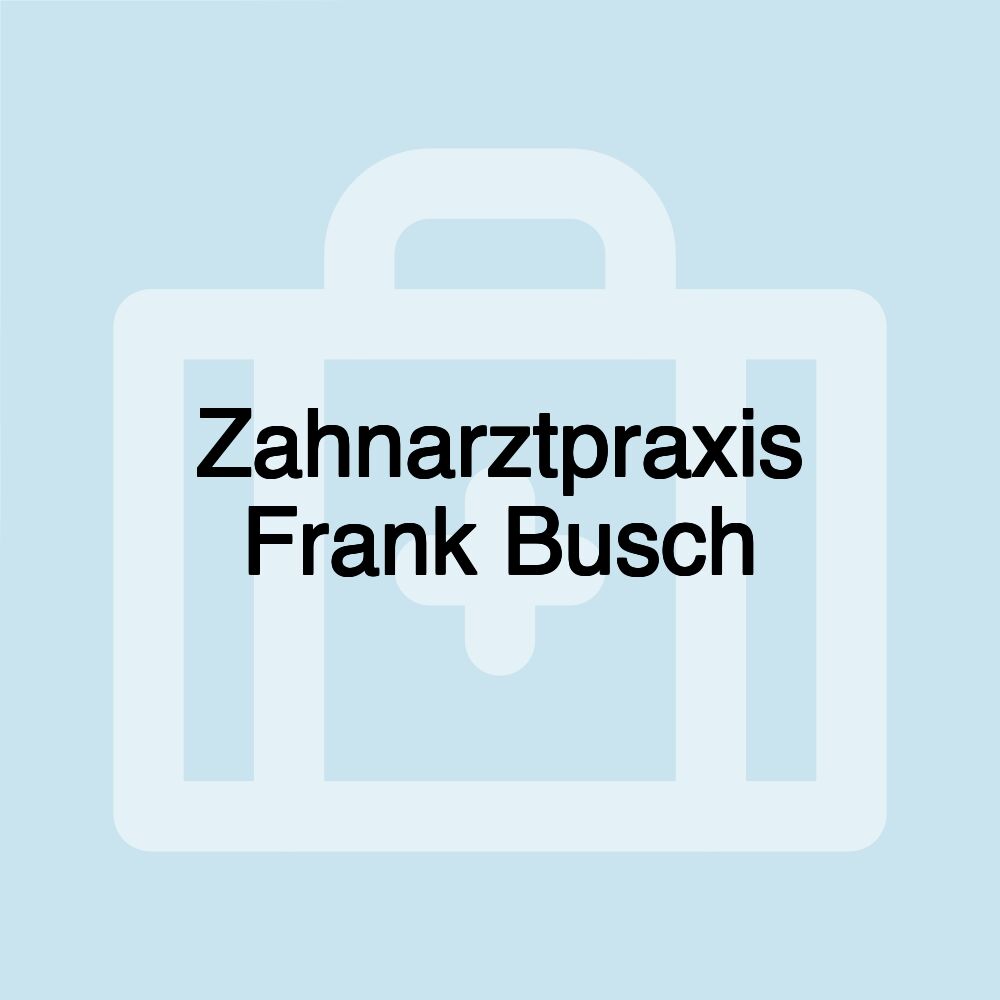 Zahnarztpraxis Frank Busch