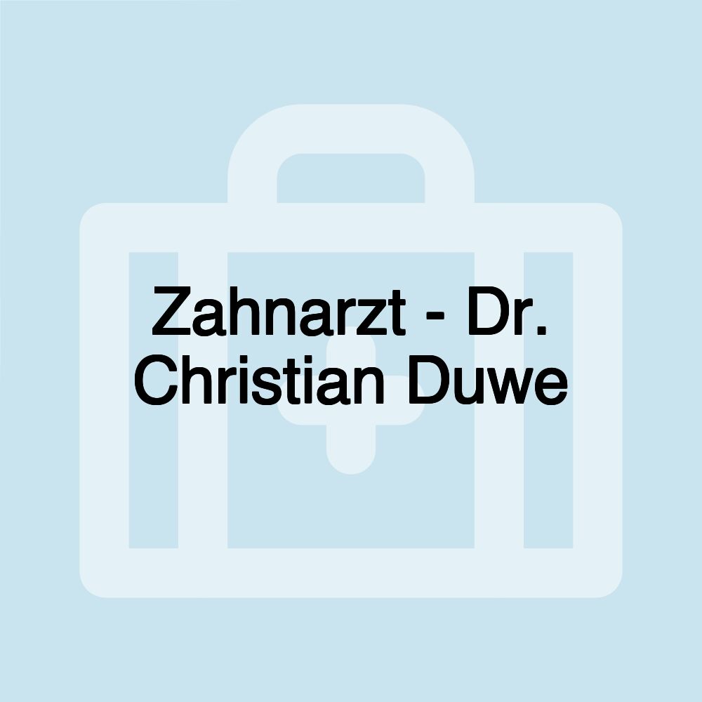 Zahnarzt - Dr. Christian Duwe