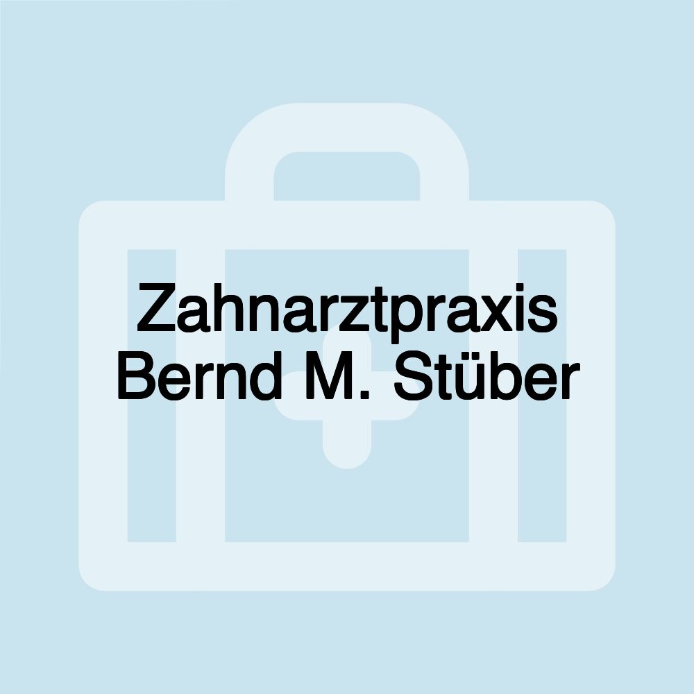 Zahnarztpraxis Bernd M. Stüber