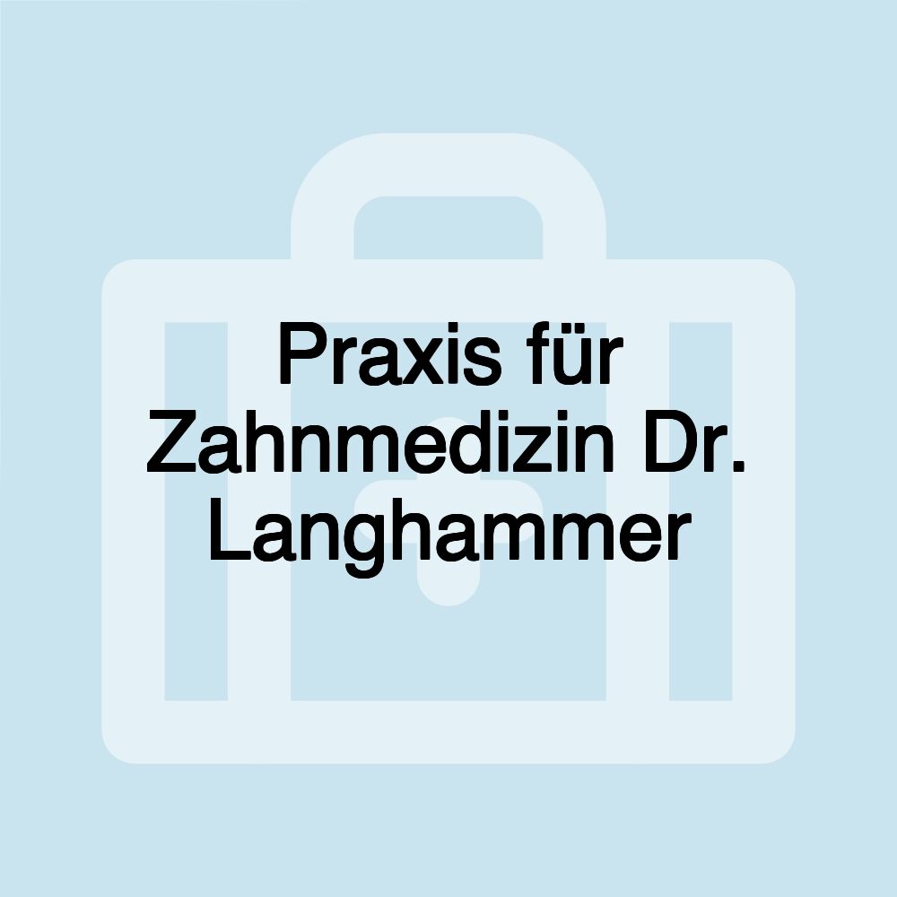 Praxis für Zahnmedizin Dr. Langhammer