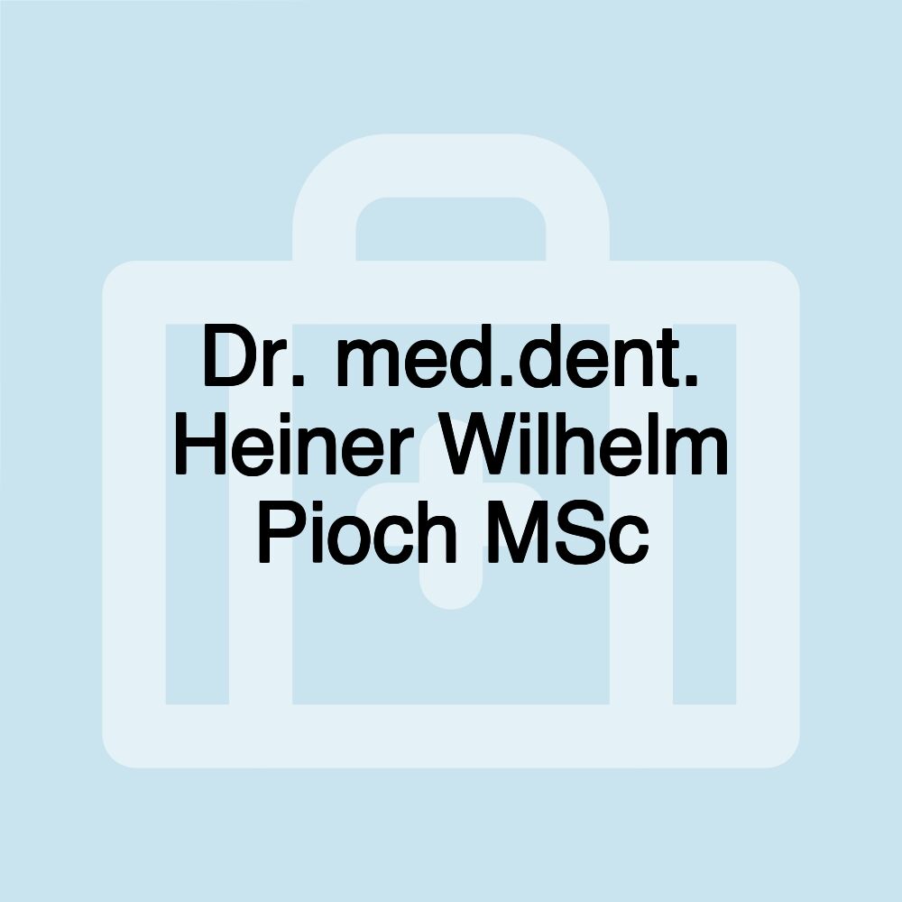 Dr. med.dent. Heiner Wilhelm Pioch MSc