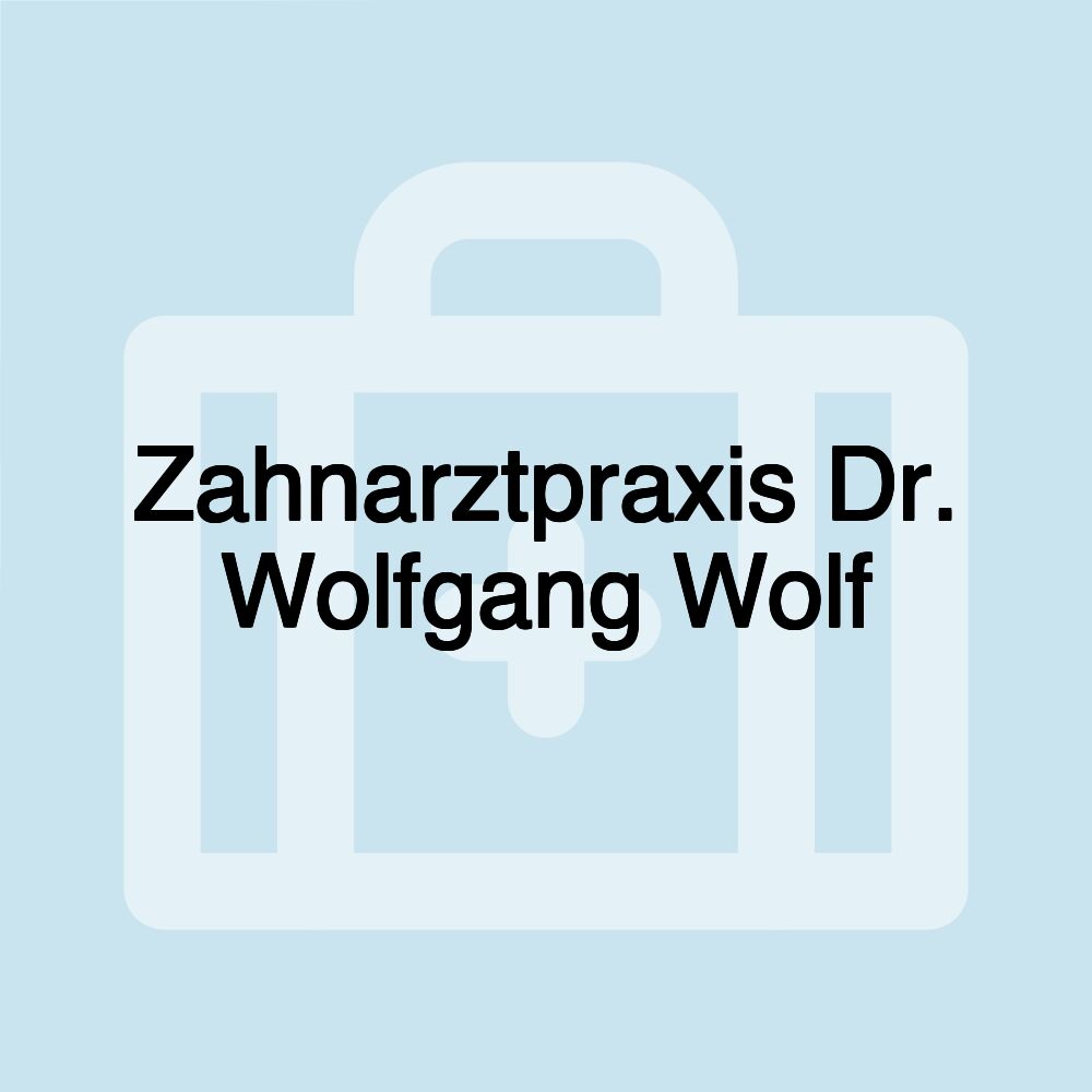 Zahnarztpraxis Dr. Wolfgang Wolf