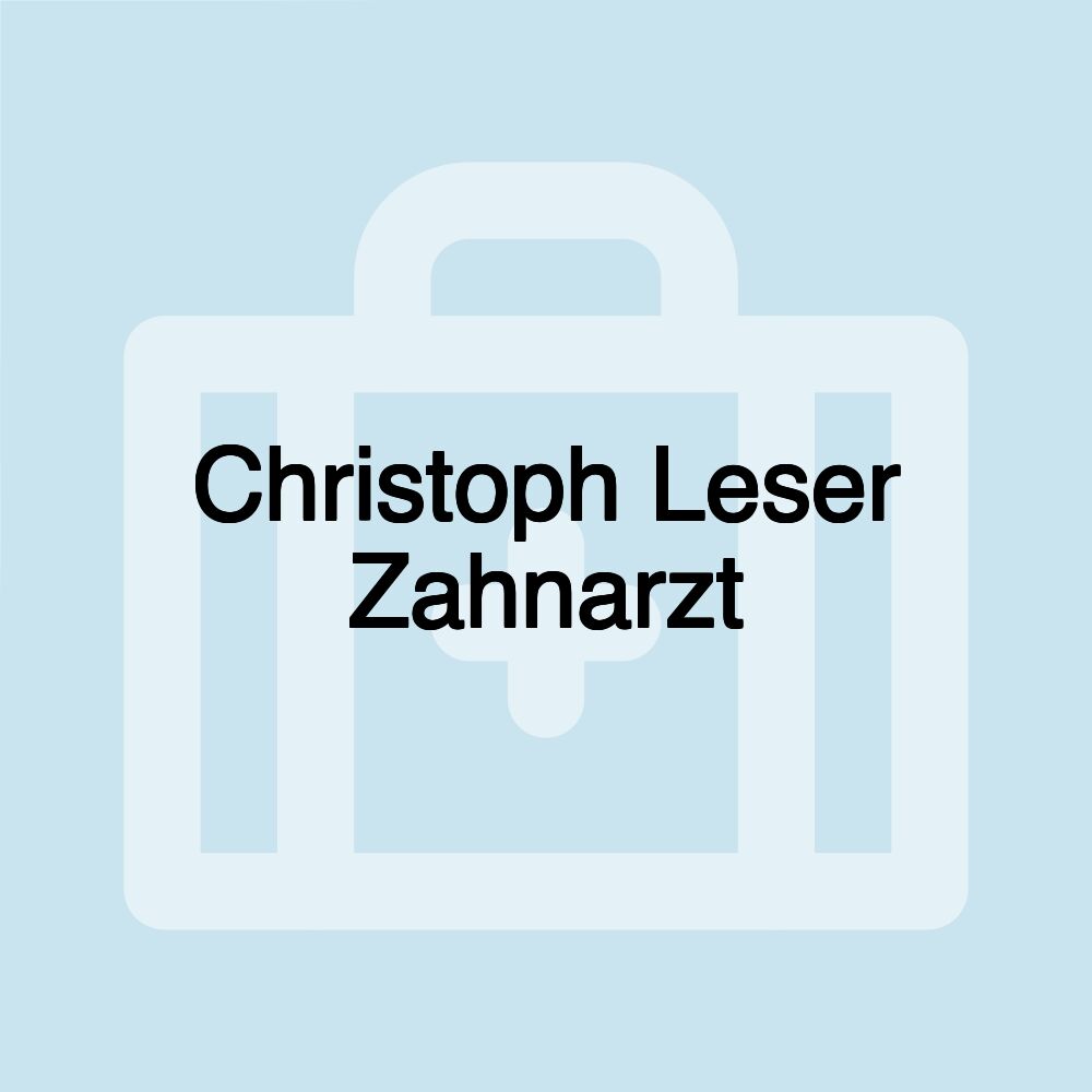 Christoph Leser Zahnarzt