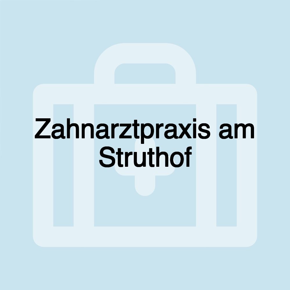 Zahnarztpraxis am Struthof