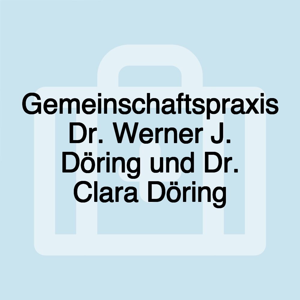 Gemeinschaftspraxis Dr. Werner J. Döring und Dr. Clara Döring