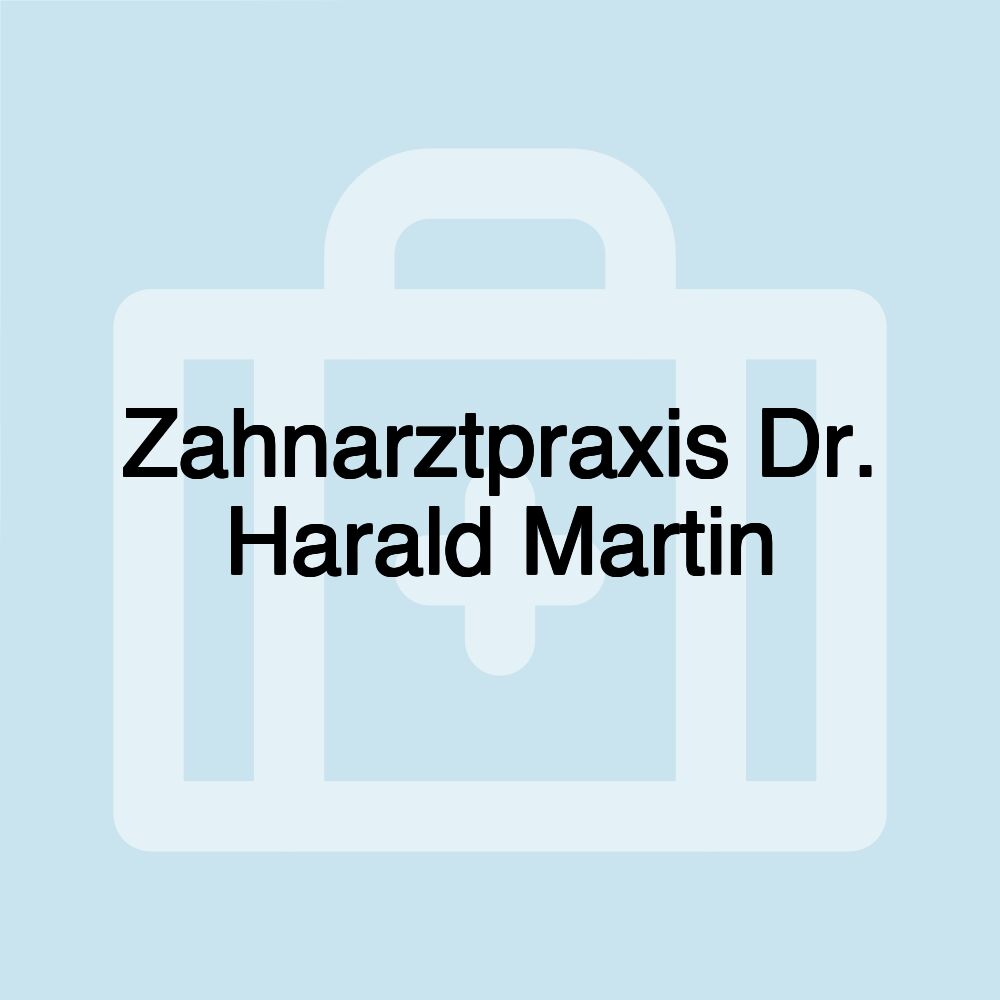 Zahnarztpraxis Dr. Harald Martin