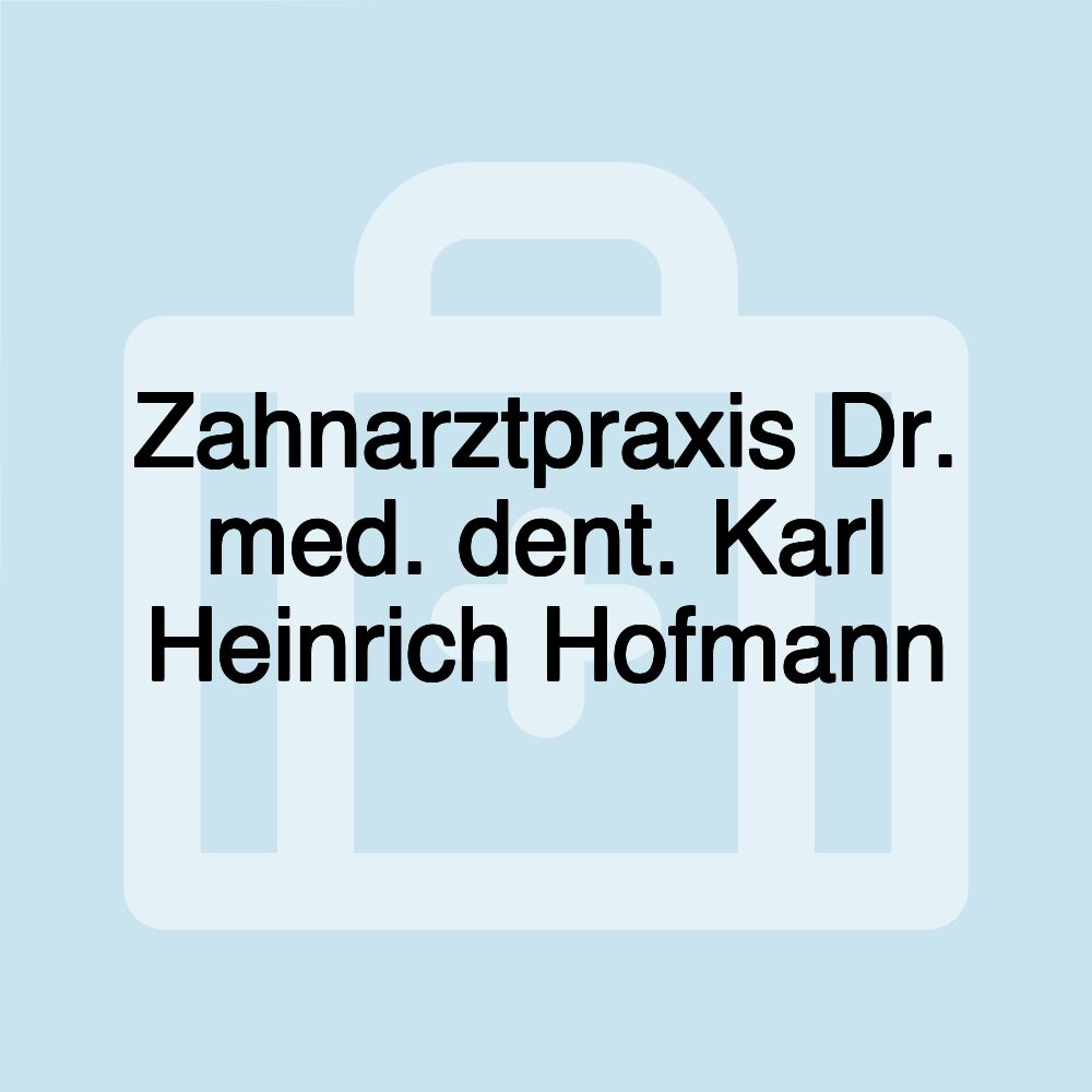 Zahnarztpraxis Dr. med. dent. Karl Heinrich Hofmann