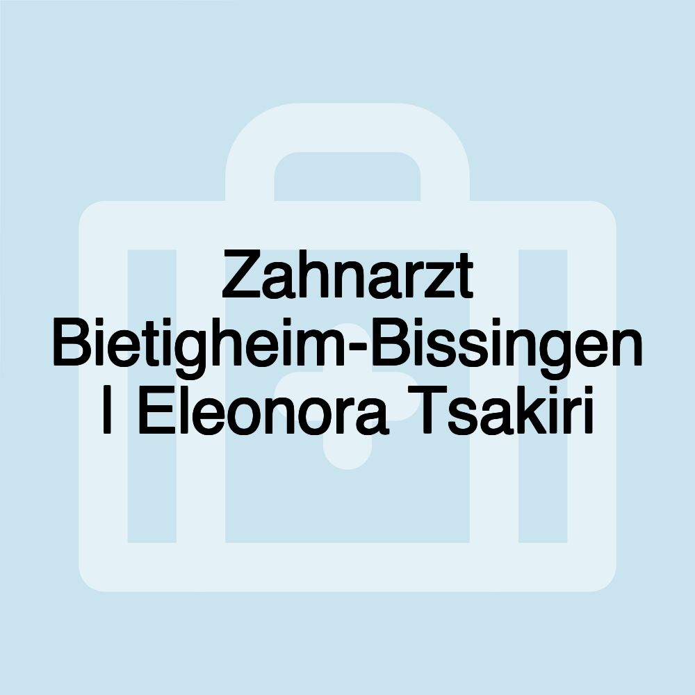 Zahnarzt Bietigheim-Bissingen | Eleonora Tsakiri