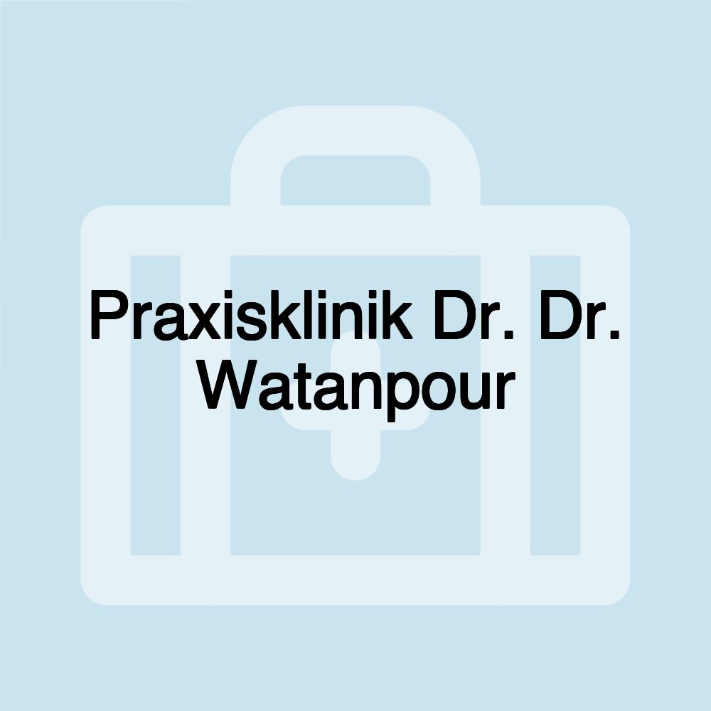 Praxisklinik Dr. Dr. Watanpour