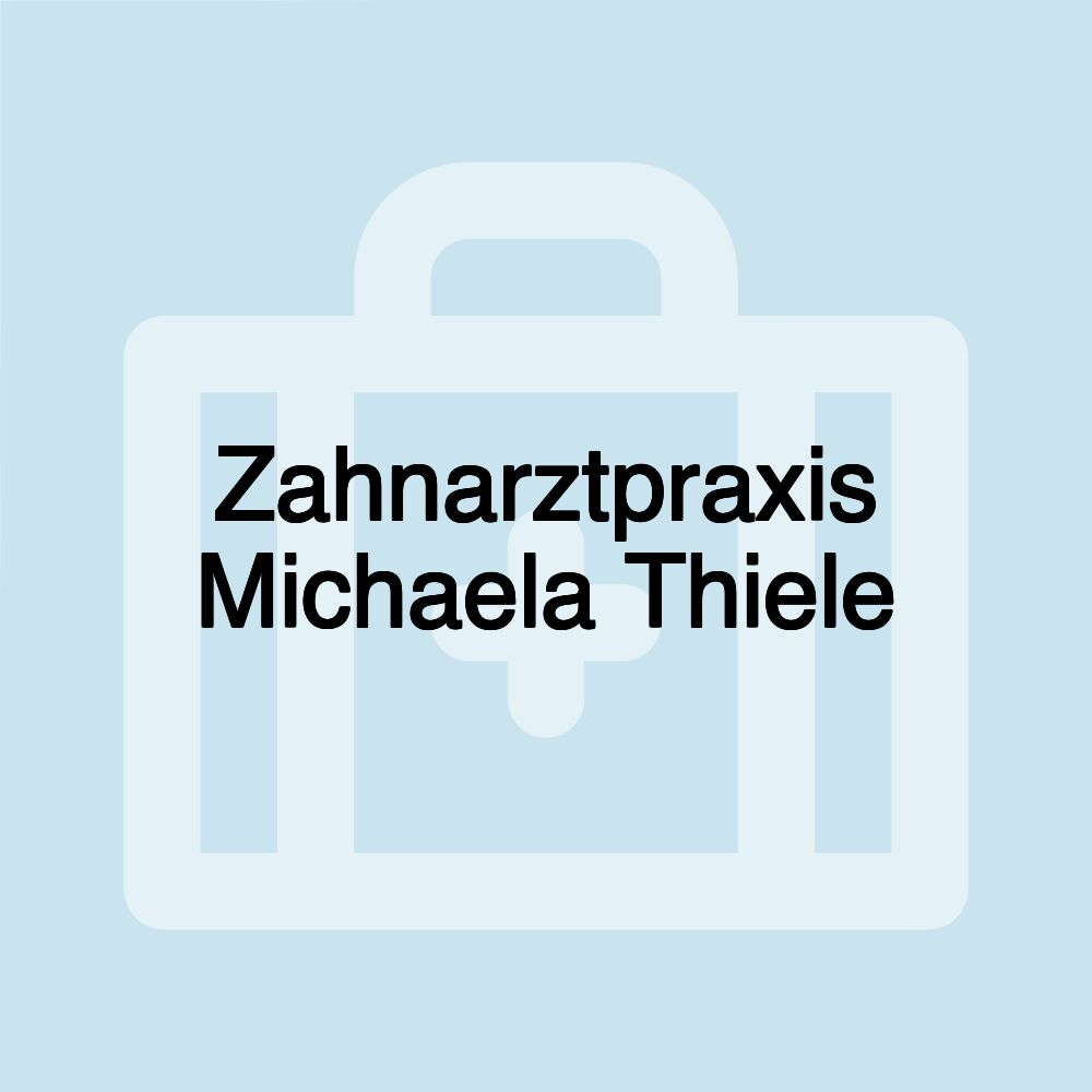 Zahnarztpraxis Michaela Thiele