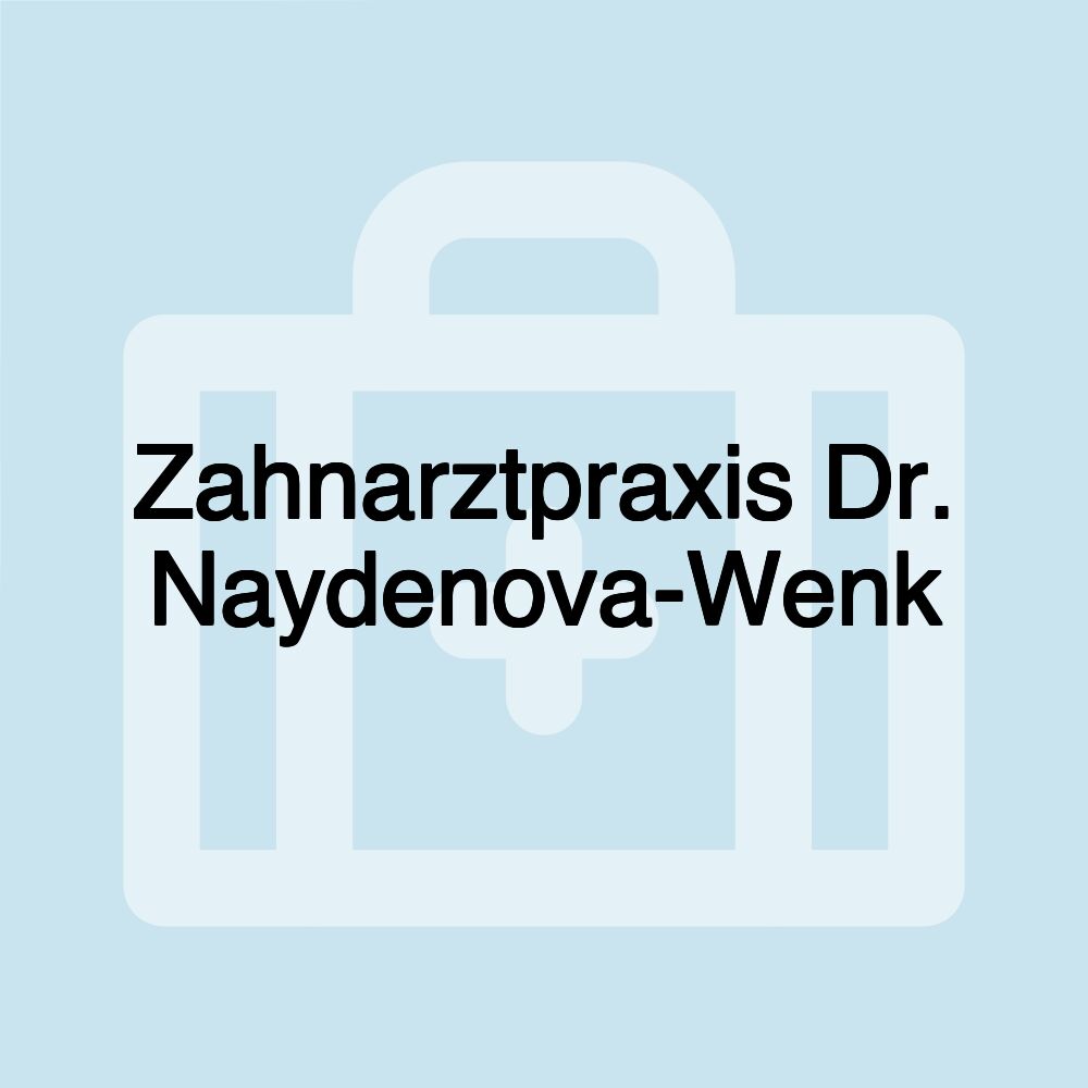 Zahnarztpraxis Dr. Naydenova-Wenk