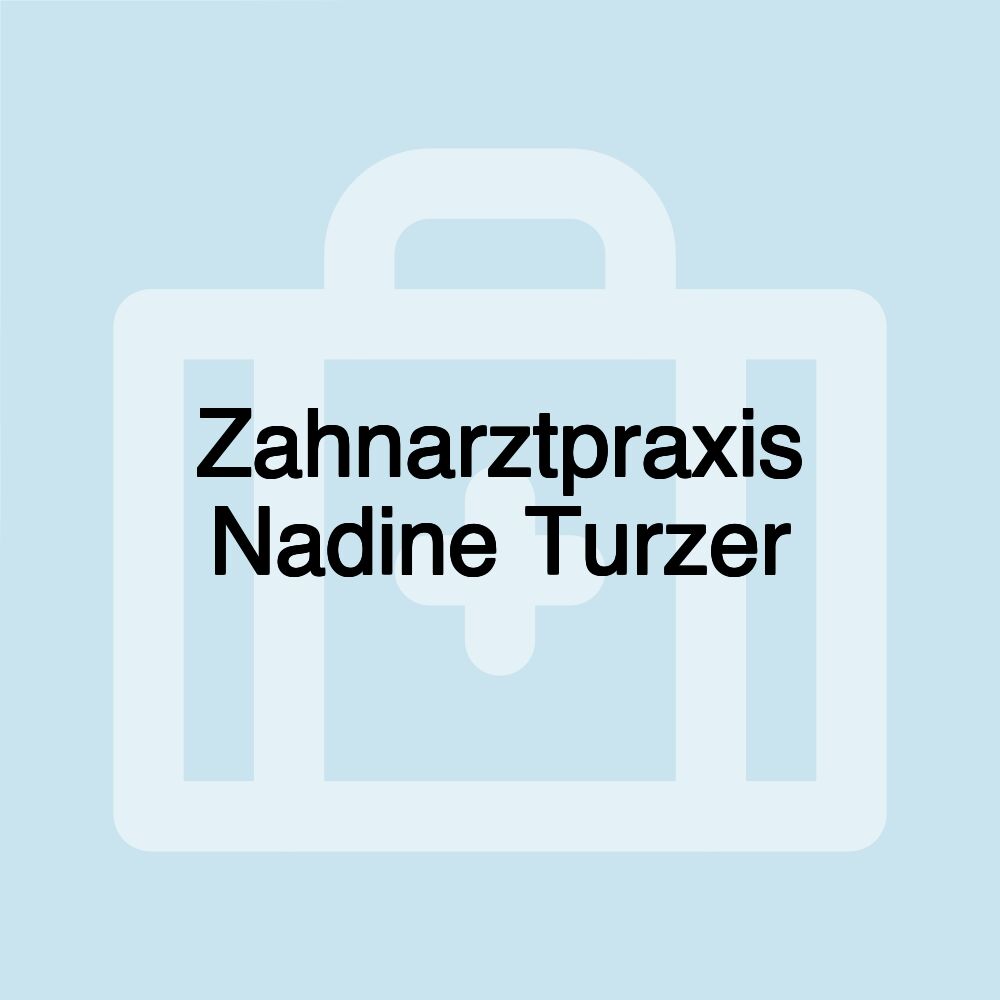 Zahnarztpraxis Nadine Turzer