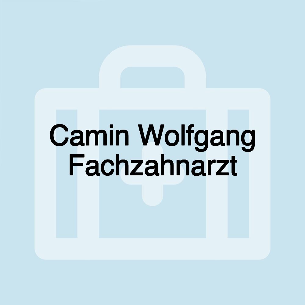 Camin Wolfgang Fachzahnarzt