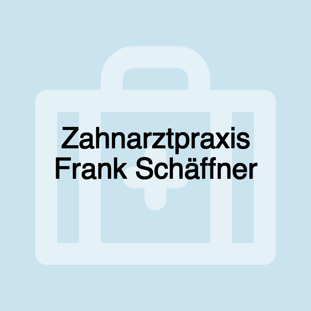 Zahnarztpraxis Frank Schäffner