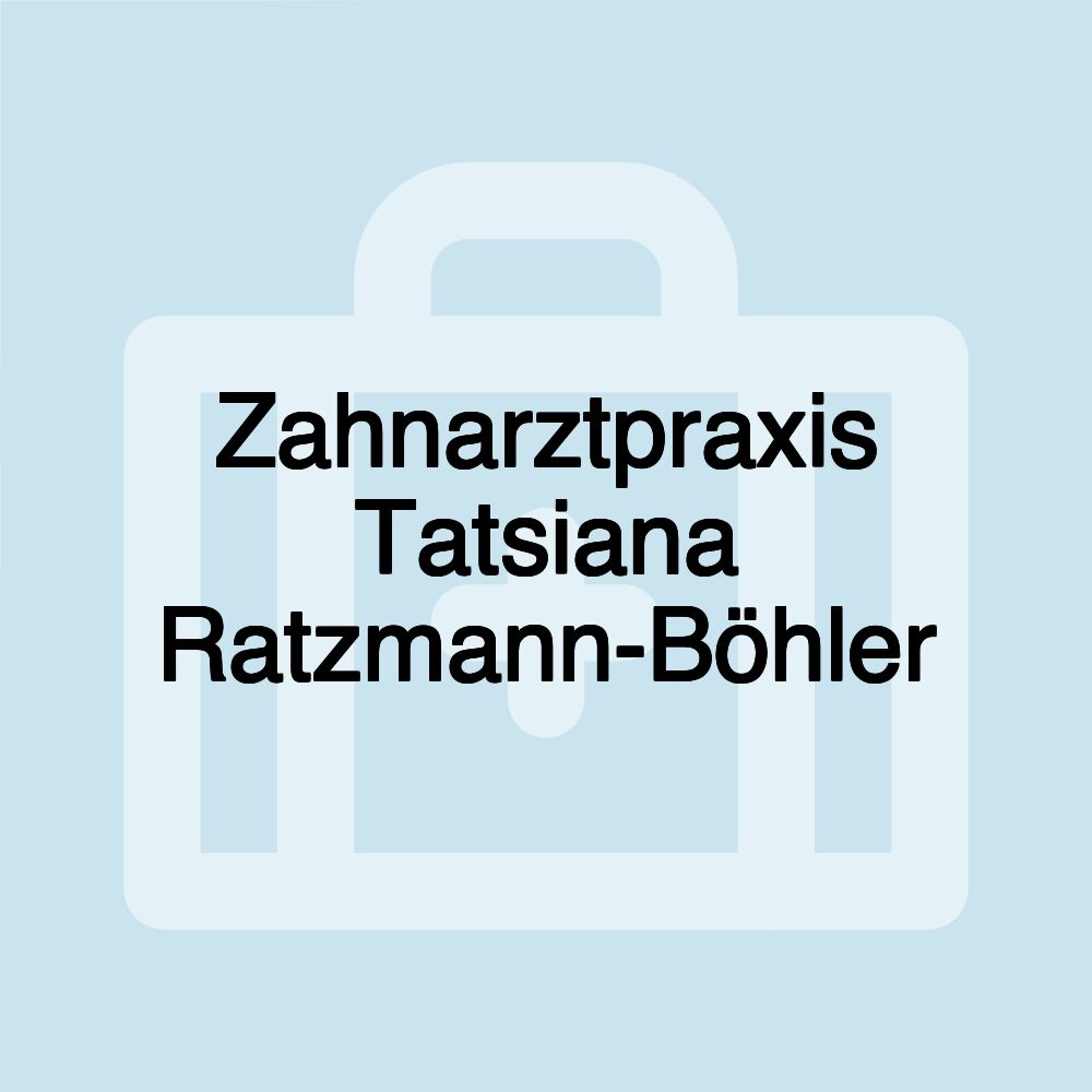 Zahnarztpraxis Tatsiana Ratzmann-Böhler