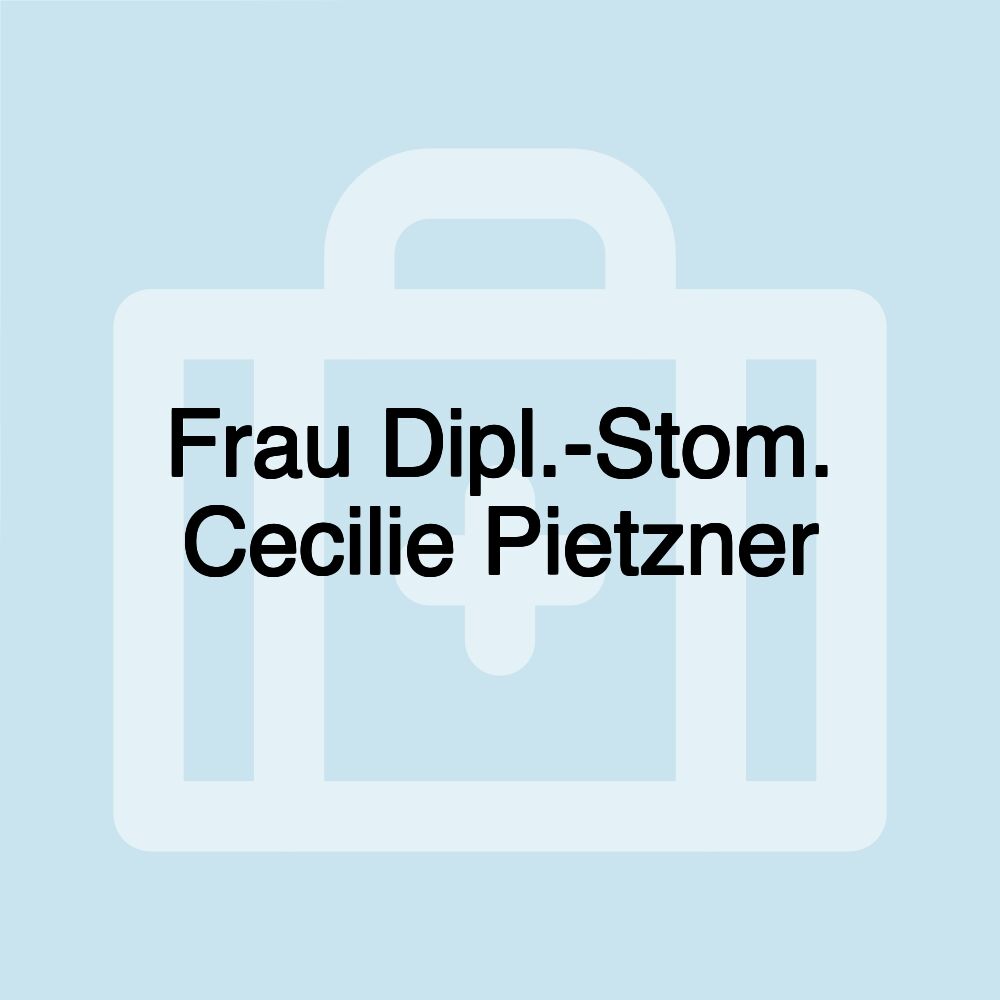 Frau Dipl.-Stom. Cecilie Pietzner