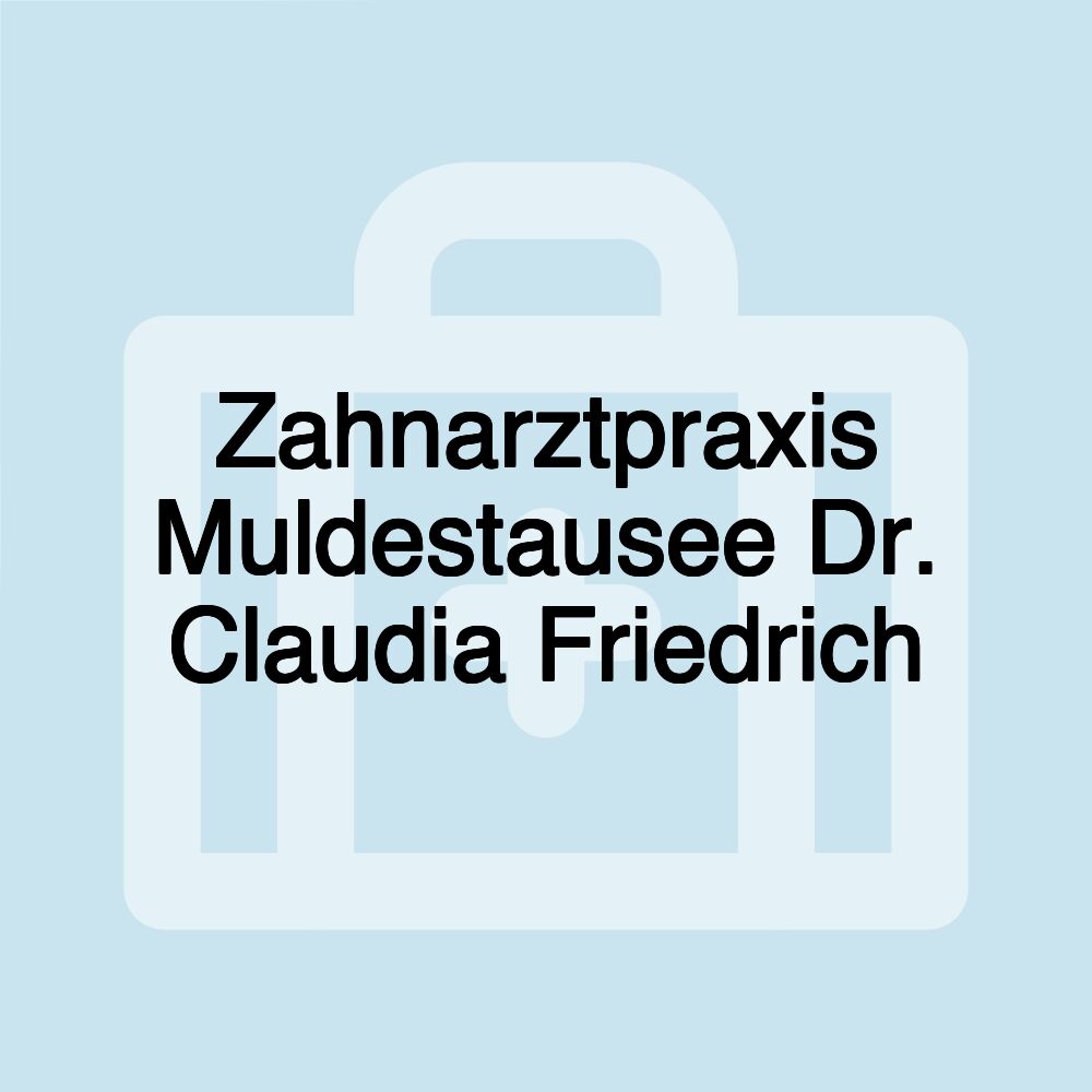 Zahnarztpraxis Muldestausee Dr. Claudia Friedrich