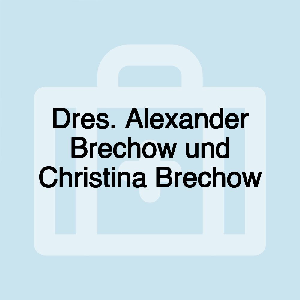 Dres. Alexander Brechow und Christina Brechow