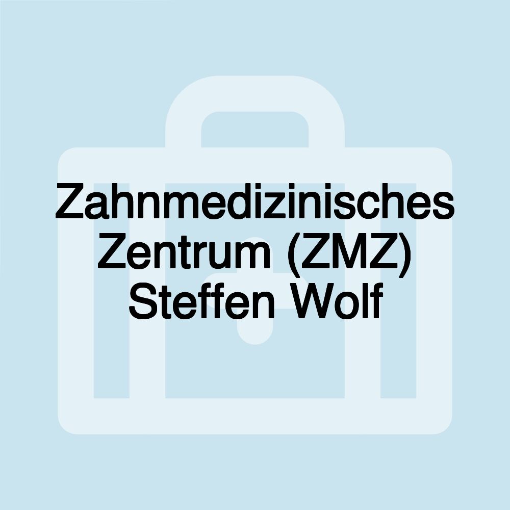 Zahnmedizinisches Zentrum (ZMZ) Steffen Wolf