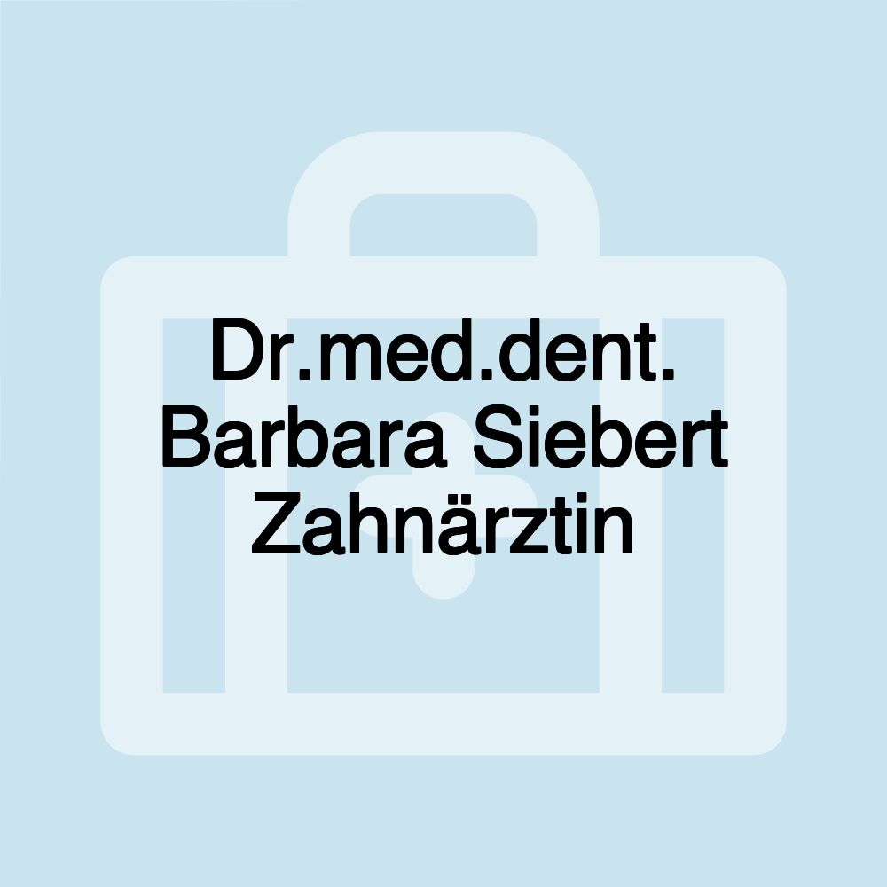 Dr.med.dent. Barbara Siebert Zahnärztin