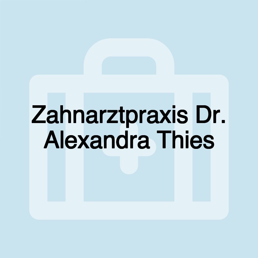 Zahnarztpraxis Dr. Alexandra Thies