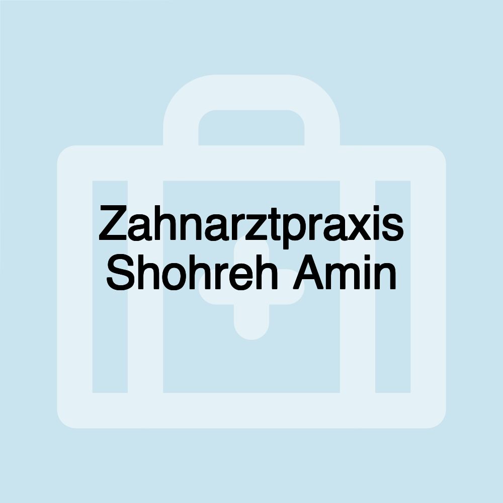 Zahnarztpraxis Shohreh Amin