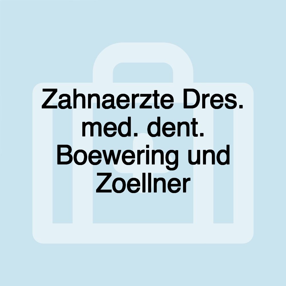 Zahnaerzte Dres. med. dent. Boewering und Zoellner