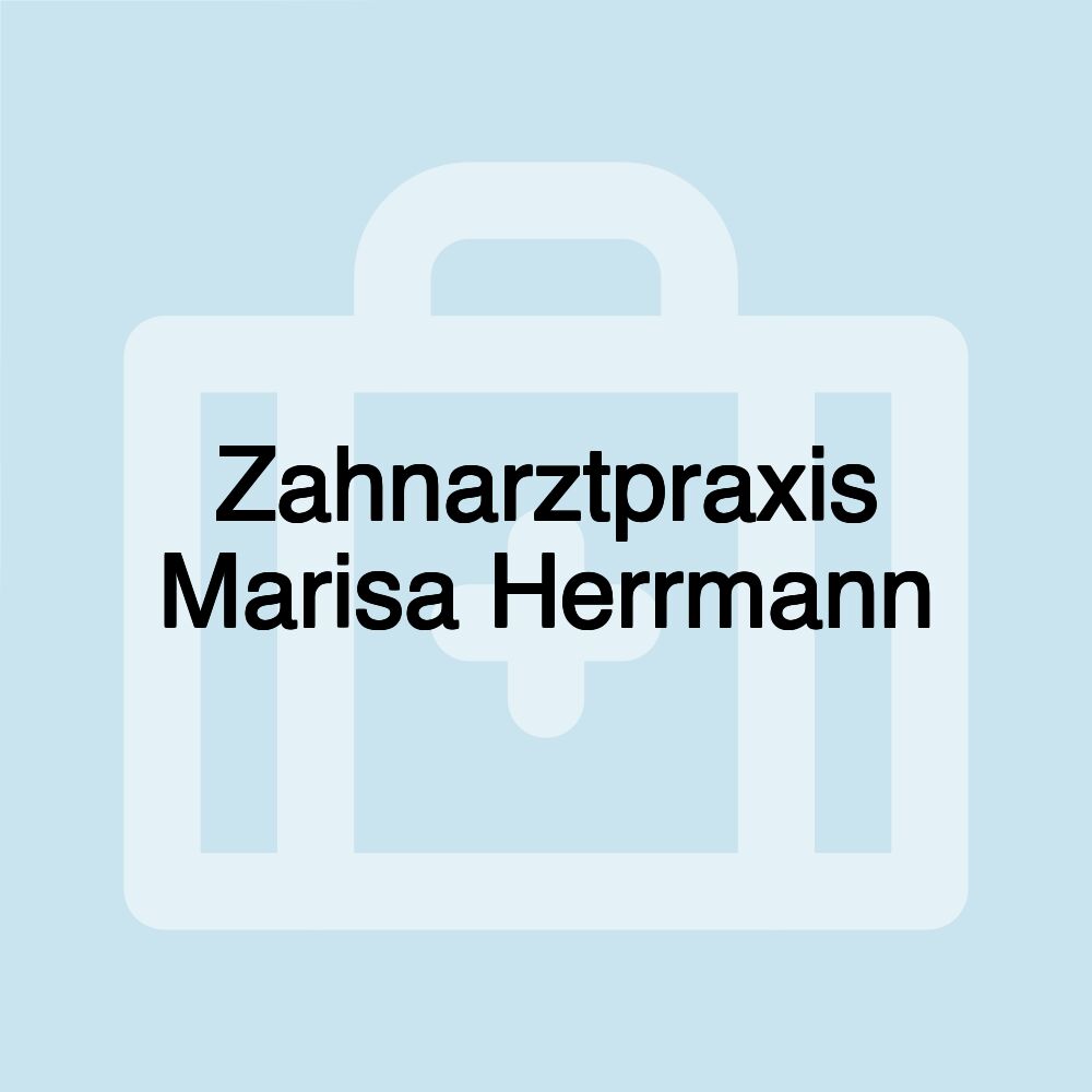 Zahnarztpraxis Marisa Herrmann