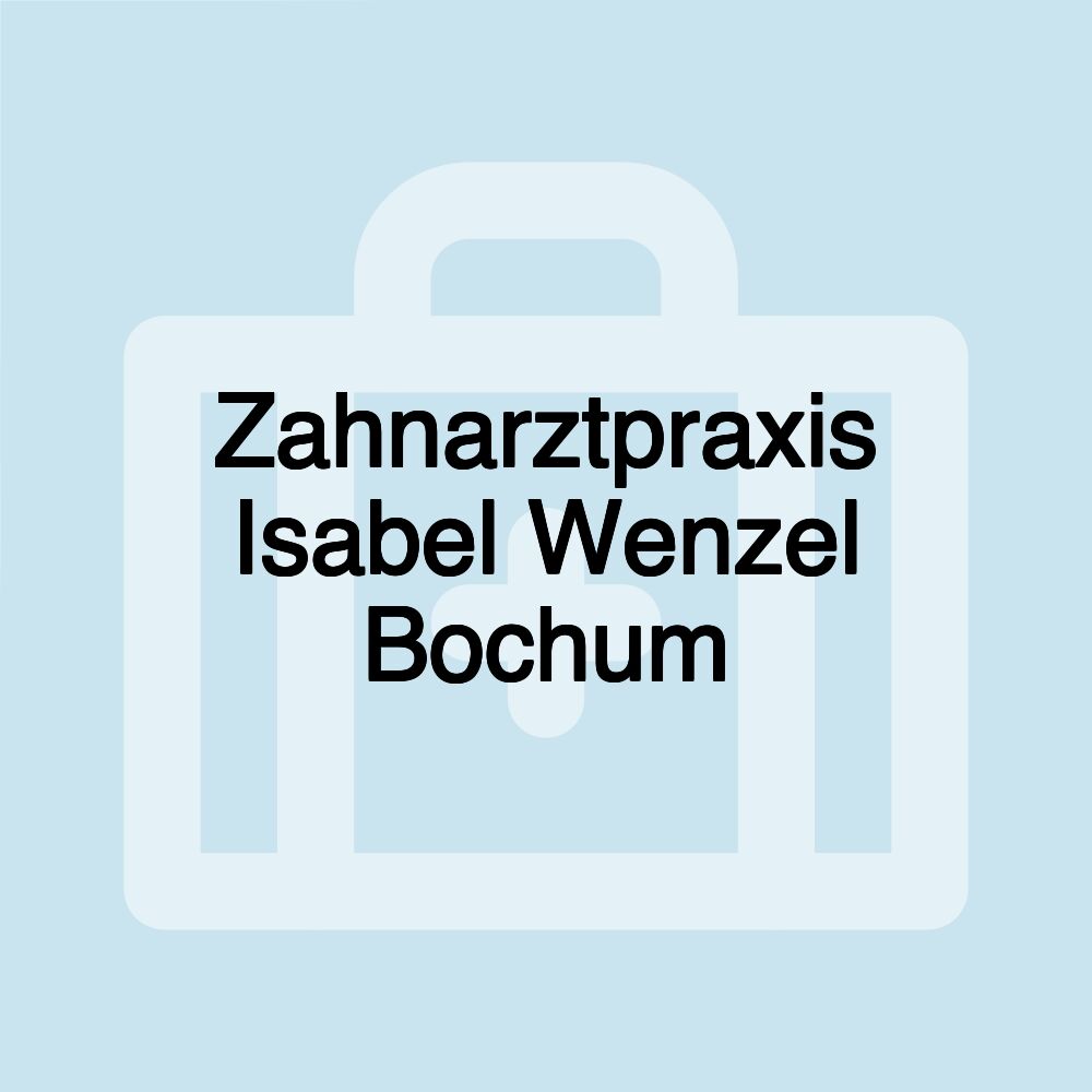 Zahnarztpraxis Isabel Wenzel Bochum