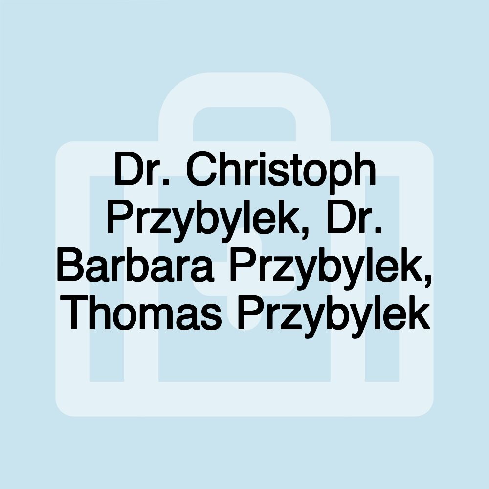 Dr. Christoph Przybylek, Dr. Barbara Przybylek, Thomas Przybylek