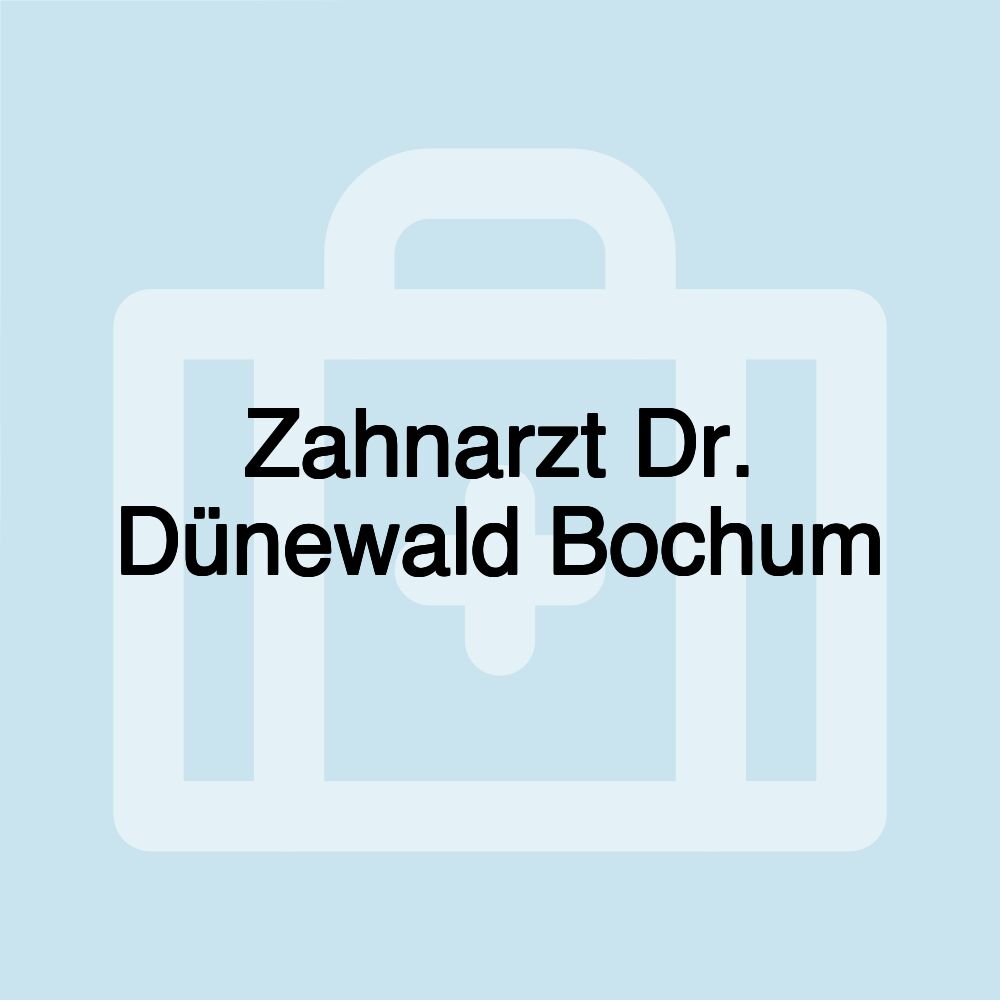 Zahnarzt Dr. Dünewald Bochum