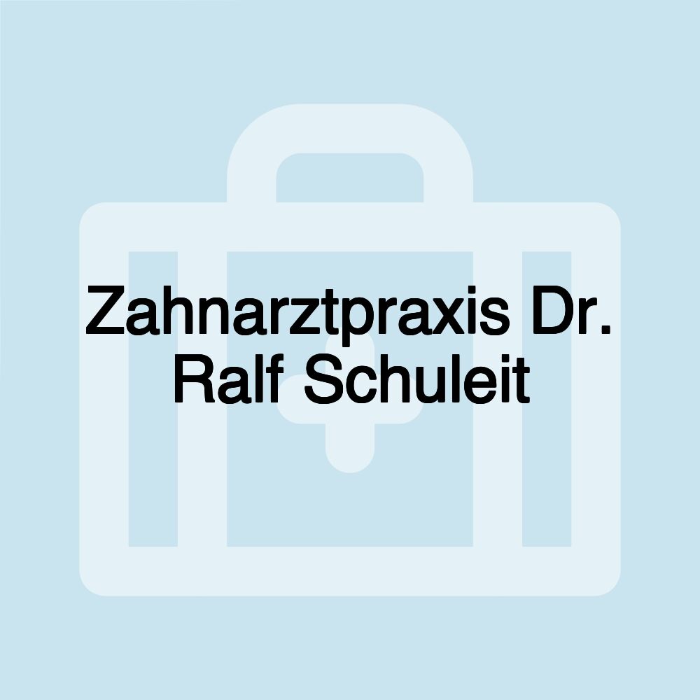 Zahnarztpraxis Dr. Ralf Schuleit