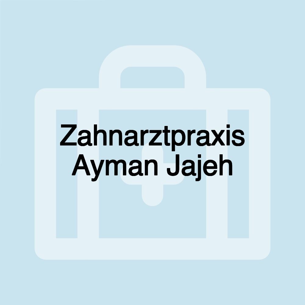 Zahnarztpraxis Ayman Jajeh