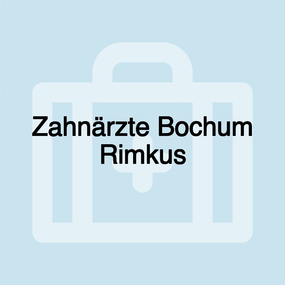 Zahnärzte Bochum Rimkus