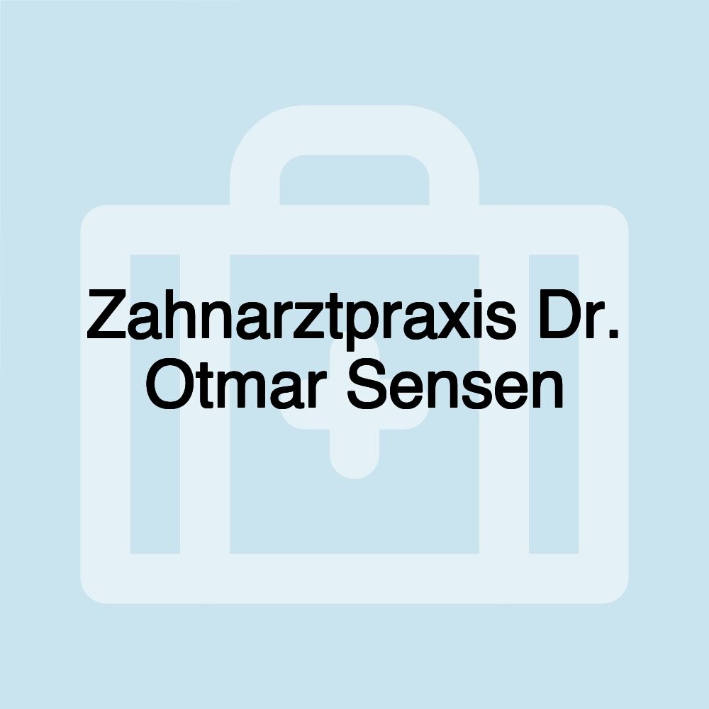 Zahnarztpraxis Dr. Otmar Sensen