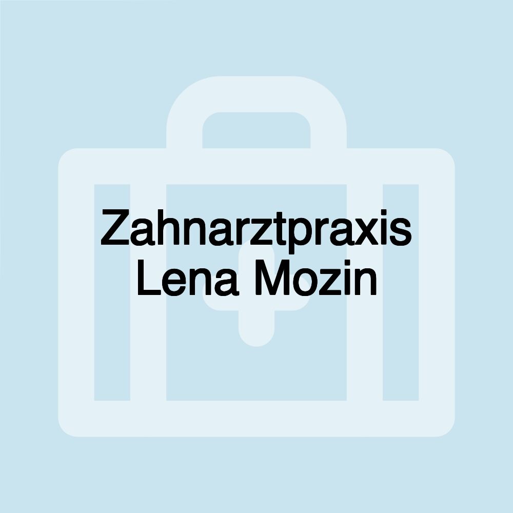 Zahnarztpraxis Lena Mozin