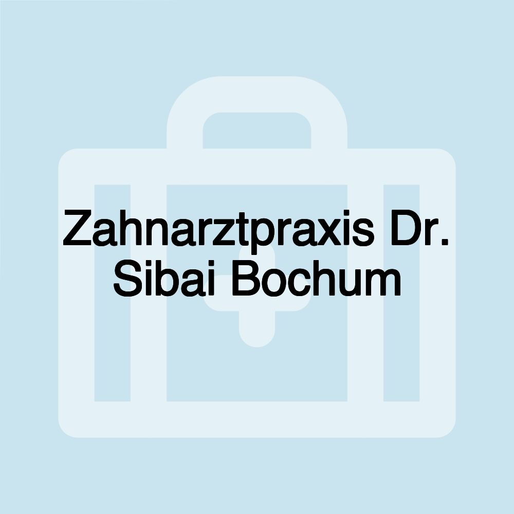 Zahnarztpraxis Dr. Sibai Bochum