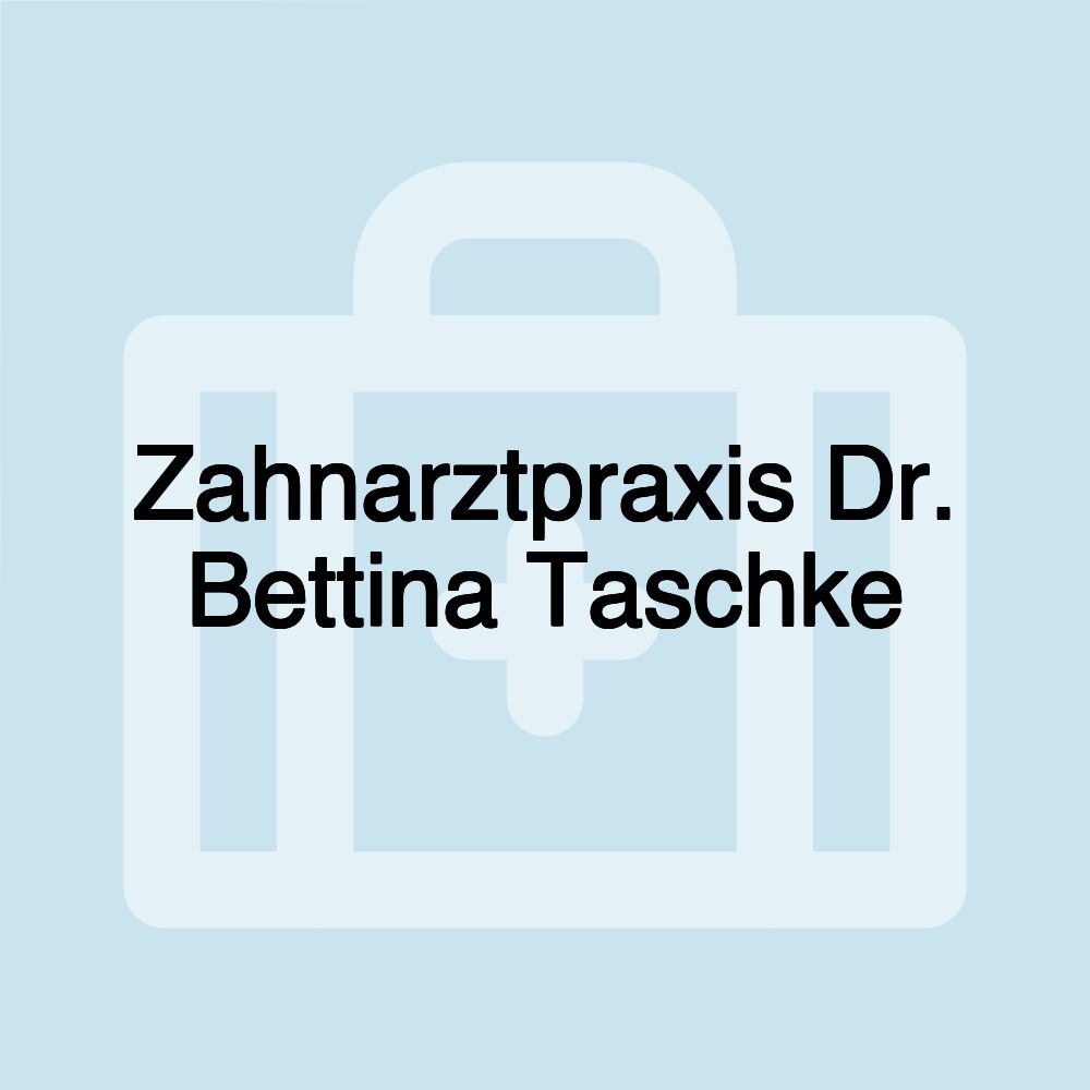 Zahnarztpraxis Dr. Bettina Taschke