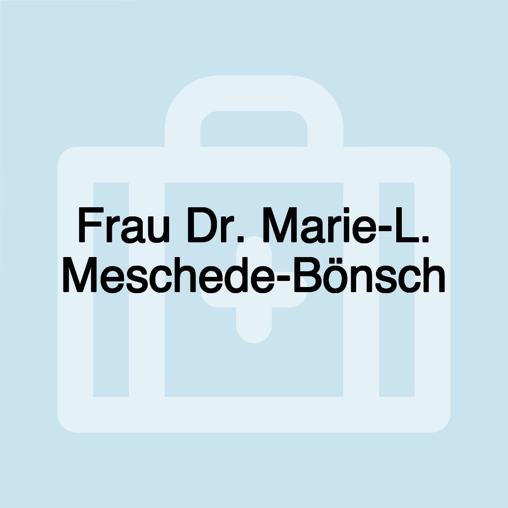 Frau Dr. Marie-L. Meschede-Bönsch