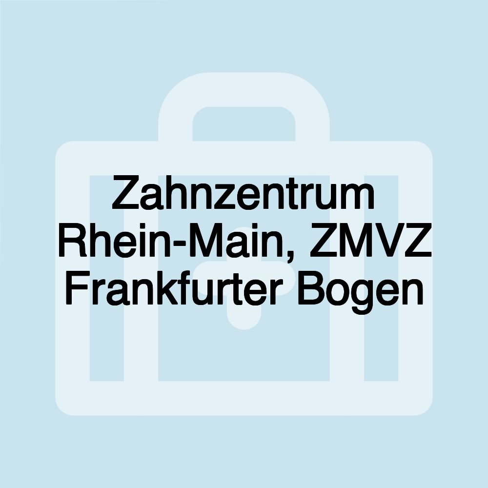 Zahnzentrum Rhein-Main, ZMVZ Frankfurter Bogen