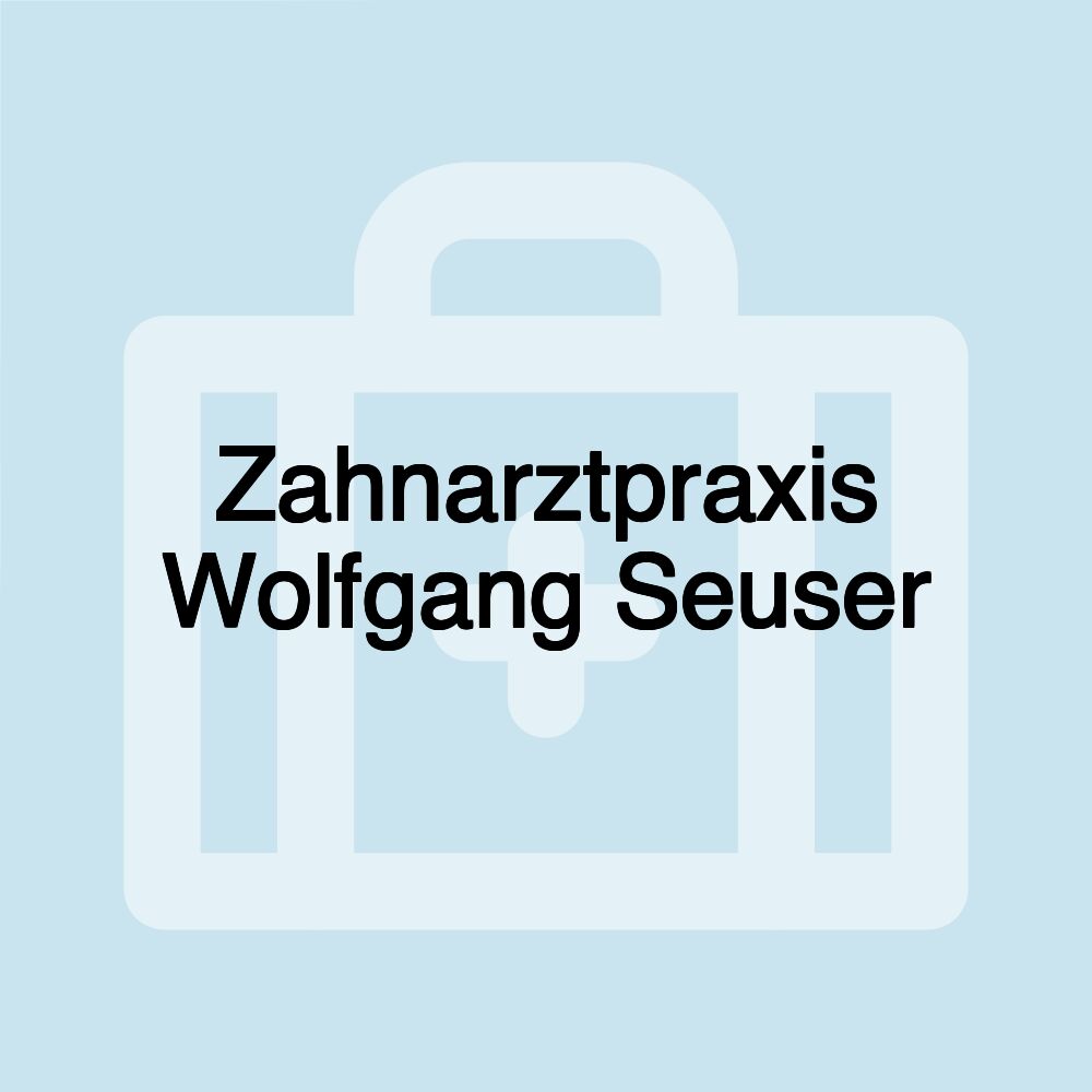 Zahnarztpraxis Wolfgang Seuser