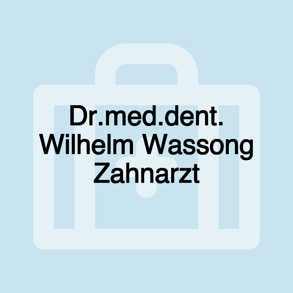 Dr.med.dent. Wilhelm Wassong Zahnarzt