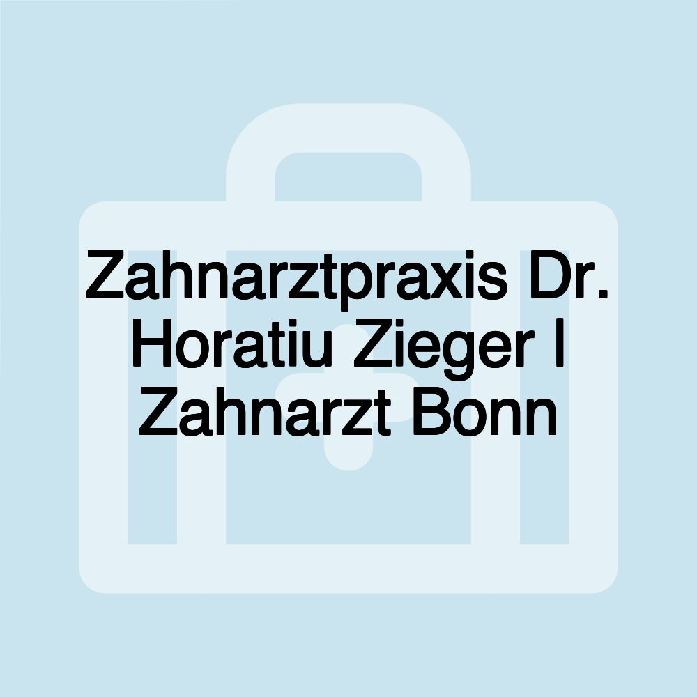 Zahnarztpraxis Dr. Horatiu Zieger | Zahnarzt Bonn