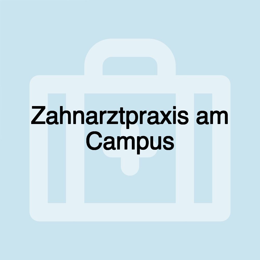 Zahnarztpraxis am Campus