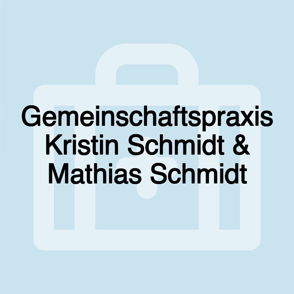 Gemeinschaftspraxis Kristin Schmidt & Mathias Schmidt