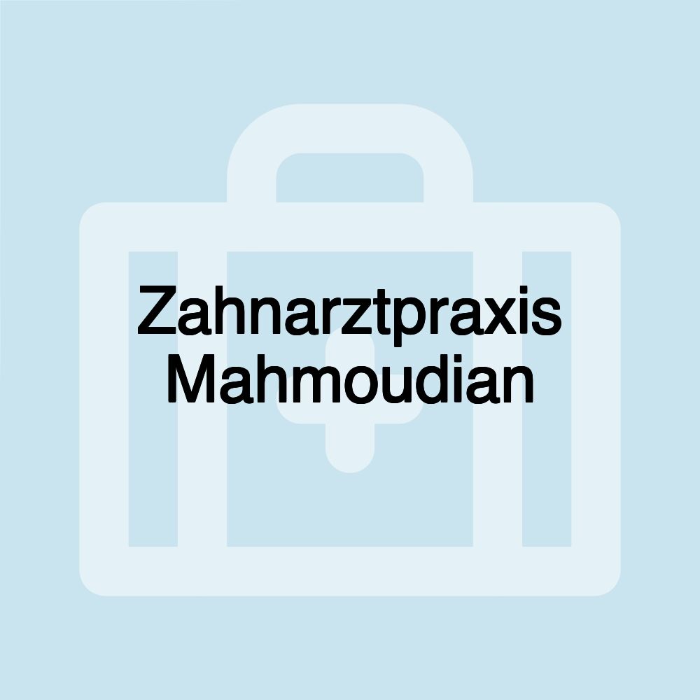 Zahnarztpraxis Mahmoudian