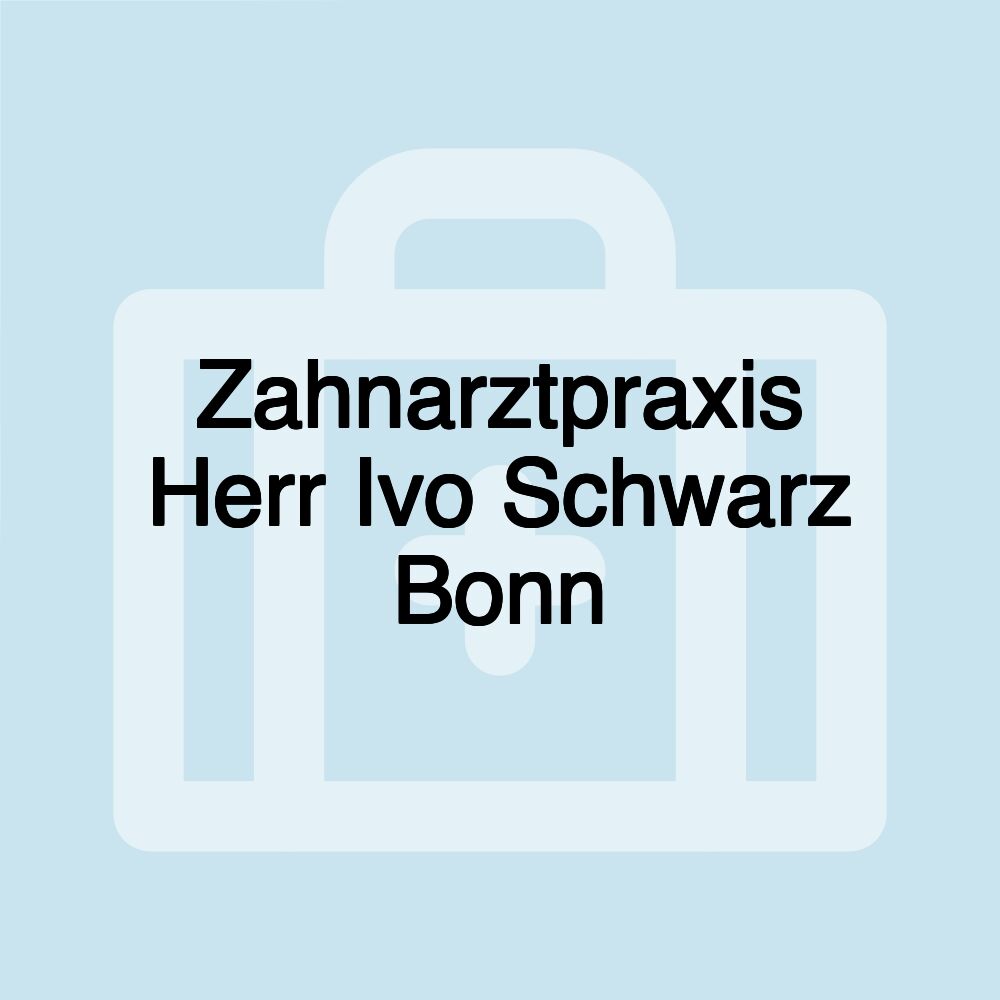 Zahnarztpraxis Herr Ivo Schwarz Bonn